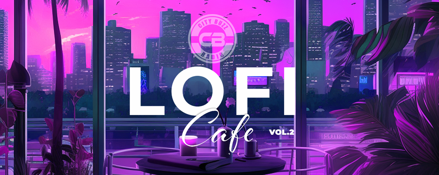 City Buzz Lofi Cafe - Vol. 2